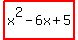 highlight%28+x%5E2-6x%2B5+%29