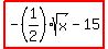 highlight%28-%281%2F2%29sqrt%28x%29-15%29