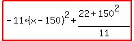 highlight%28-11%28x-150%29%5E2%2B%2822%2B150%5E2%29%2F11%29