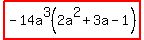 highlight%28-14a%5E3%282a%5E2%2B3a-1%29%29