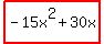 highlight%28-15x%5E2%2B30x%29