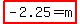 highlight%28-2.25=m%29