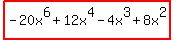 highlight%28-20x%5E6%2B12x%5E4-4x%5E3%2B8x%5E2%29