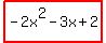 highlight%28-2x%5E2-3x%2B2%29