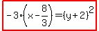 highlight%28-3%28x-8%2F3%29=%28y%2B2%29%5E2%29