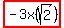highlight%28-3x%28sqrt%282%29%29%29