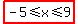 highlight%28-5%3C=x%3C=9%29