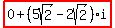 highlight%280%2B%285sqrt%282%29-2sqrt%282%29%29i%29