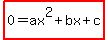 highlight%280=ax%5E2%2Bbx%2Bc%29
