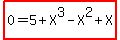 highlight%280+=+5+%2B+X%5E3+-+X%5E2+%2B+X%29