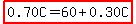highlight%280.70C=60%2B0.30C%29
