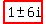 highlight%281%2B-+6i%29
