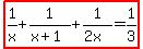 highlight%281%2Fx%2B1%2F%28x%2B1%29%2B1%2F%282x%29=1%2F3%29