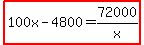 highlight%28100x-4800=72000%2Fx%29