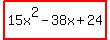 highlight%2815x%5E2-38x%2B24%29