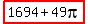 highlight%281694%2B49pi%29