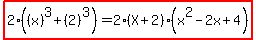 highlight%282%28%28x%29%5E3%2B%282%29%5E3%29+=+2%28X%2B2%29%28x%5E2-2x%2B4%29%29