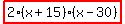 highlight%282%28x%2B15%29%28x-30%29%29