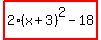 highlight%282%28x%2B3%29%5E2-18%29