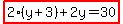 highlight%282%28y%2B3%29%2B2y=30%29
