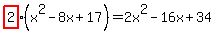 highlight%282%29%28x%5E2-8x%2B17%29=2x%5E2-16x%2B34