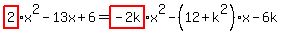 highlight%282%29x%5E2+-+13x+%2B+6=+highlight%28-2k%29x%5E2+-+%2812%2Bk%5E2%29x-+6k