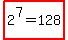 highlight%282%5E7+=+128%29