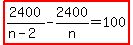 highlight%282400%2F%28n-2%29-2400%2Fn=100%29