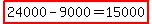 highlight%2824000-9000=15000%29