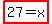 highlight%2827=x%29