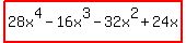 highlight%2828x%5E4+-+16x%5E3+-+32x%5E2+%2B+24x%29