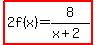 highlight%282f%28x%29=8%2F%28x%2B2%29%29