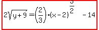 highlight%282sqrt%28y%2B9%29=%282%2F3%29%28x-2%29%5E%283%2F2%29-14%29