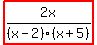 highlight%282x%2F%28x+-+2%29%28x+%2B+5%29%29