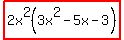 highlight%282x%5E2%283x%5E2-5x-3%29%29
