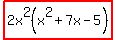 highlight%282x%5E2%28x%5E2%2B7x-5%29%29