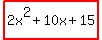 highlight%282x%5E2%2B10x%2B15%29