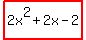 highlight%282x%5E2%2B2x-2%29