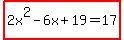 highlight%282x%5E2-6x%2B19=17%29