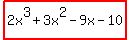 highlight%282x%5E3%2B3x%5E2-9x-10%29