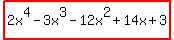 highlight%282x%5E4-3x%5E3-12x%5E2%2B14x%2B3%29
