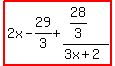 highlight%282x+-+29%2F3+%2B+%2828%2F3%29%2F%283x+%2B+2%29%29