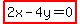 highlight%282x-4y=0%29