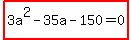 highlight%283a%5E2-35a-150=0%29