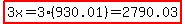 highlight%283x=3%28930.01%29=2790.03%29