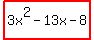 highlight%283x%5E2-13x-8%29