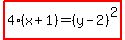 highlight%284%28x%2B1%29=%28y-2%29%5E2%29
