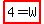 highlight%284+=+W%29