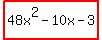 highlight%2848x%5E2+-+10x+-+3%29