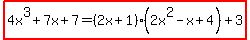 highlight%284x%5E3%2B7x%2B7=%282x%2B1%29%282x%5E2-x%2B4%29%2B3%29